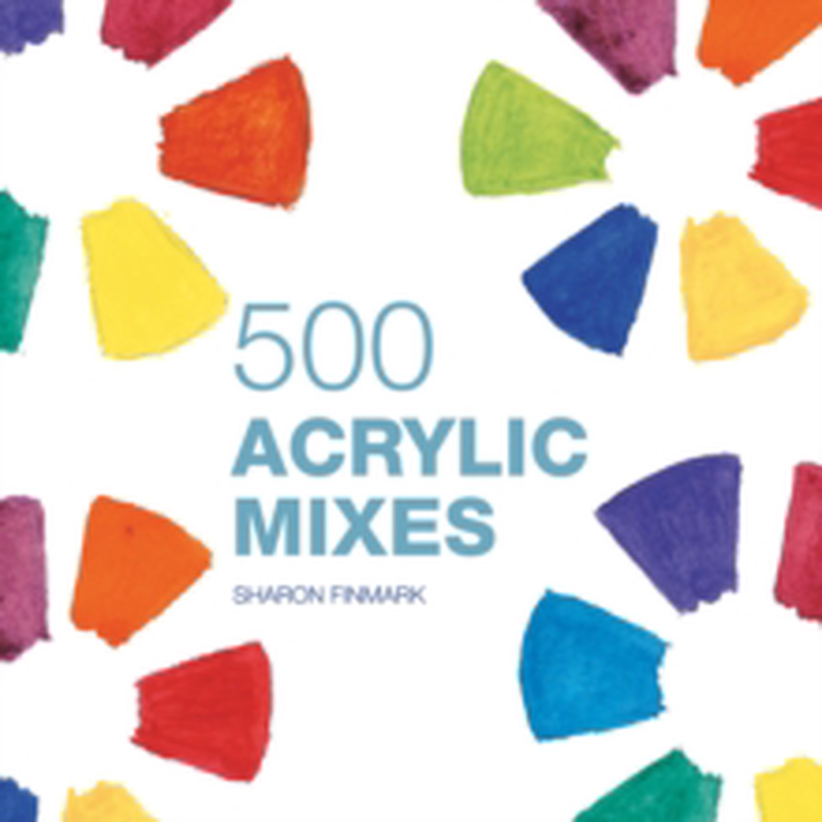 500 Acrylic Mixes 9781849940467 Hardback