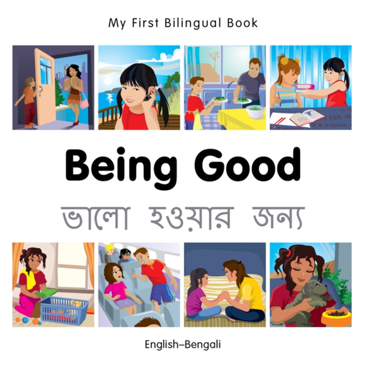 My First Bilingual Book -  Being Good (English-Bengali) 9781785080531 Board book
