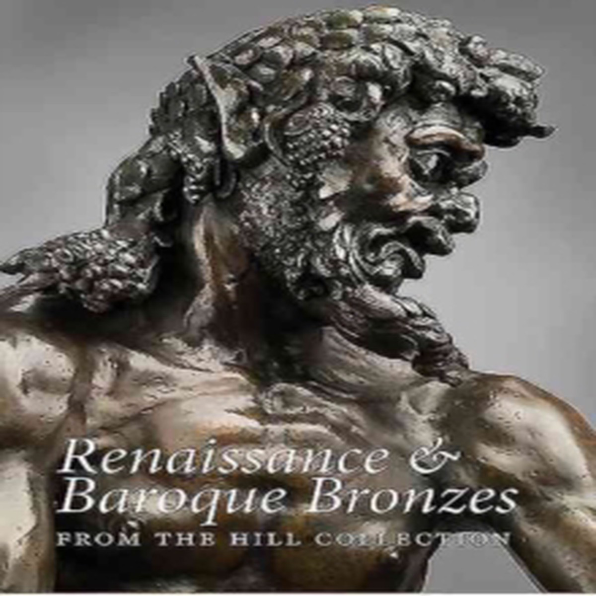 Renaissance and Baroque Bronzes from the Hill Collection 9781907372636 Hardback