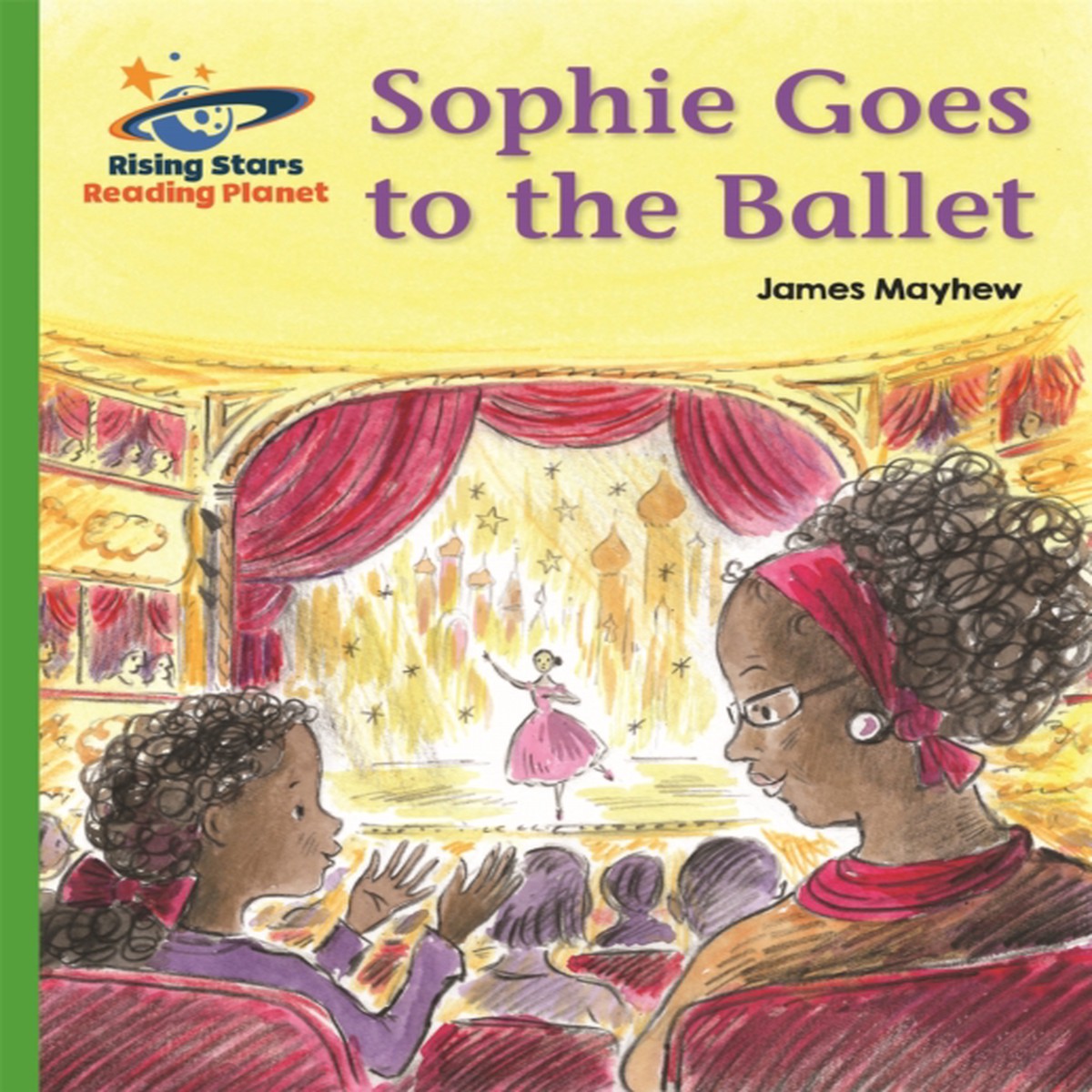 Reading Planet - Sophie Goes to the Ballet - Green: Galaxy 9781510434226 Paperback